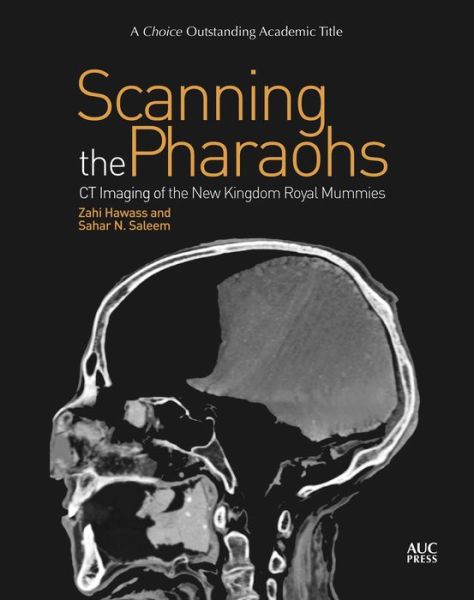 Cover for Zahi Hawass · Scanning the Pharaohs: CT Imaging of the New Kingdom Royal Mummies (Pocketbok) (2018)