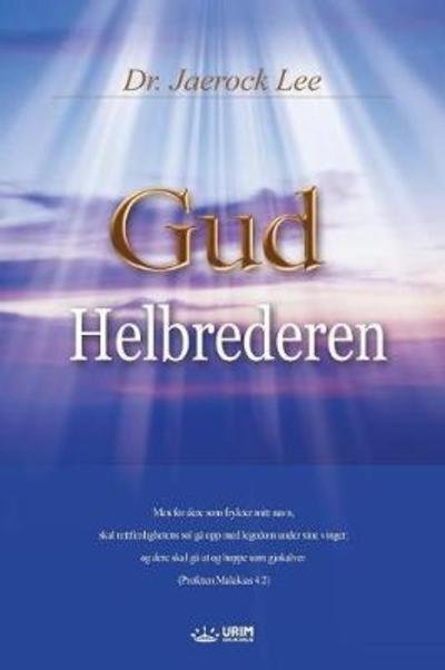Cover for Dr Jaerock Lee · Gud Helbrederen: God the Healer (Norwegian) (Paperback Bog) (2018)