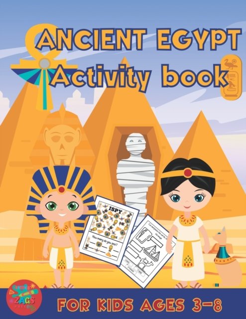 Cover for Zags Press · Ancient Egypt activity book for kids ages 3-8: Ancient Egypt themed gift for kids ages 3 and up (Taschenbuch) (2022)