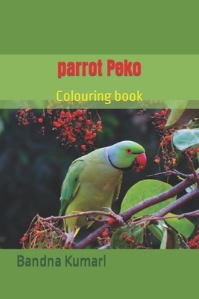 Cover for Bandna Kumari · Parrot Peko: Colouring Book (Paperback Book) (2022)