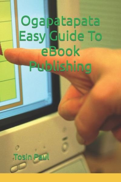 Cover for Tosin Paul · Ogapatapata Easy Guide To eBook Publishing (Paperback Book) (2021)