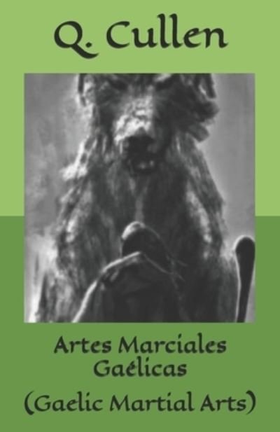 Cover for Q Cullen · Artes Marciales Gaelicas: (Gaelic Martial Arts) (Paperback Book) (2021)