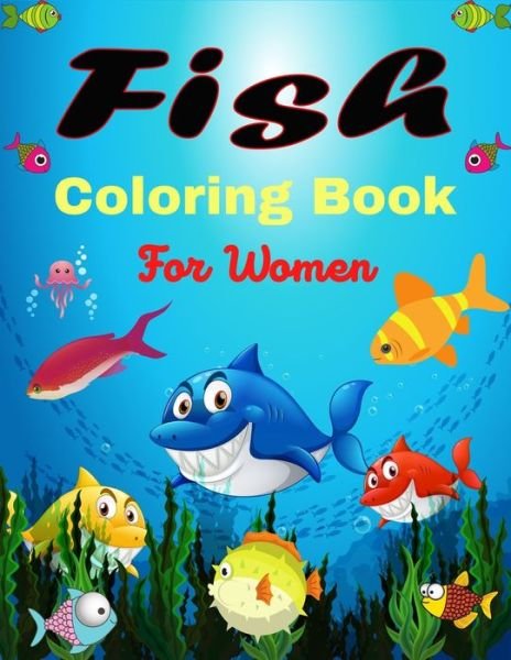 Cover for Mnktn Publications · Fish Coloring Book For Women (Pocketbok) (2021)