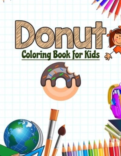 Donut Coloring Book for Kids - Neocute Press - Bøger - Independently Published - 9798653960871 - 14. juni 2020