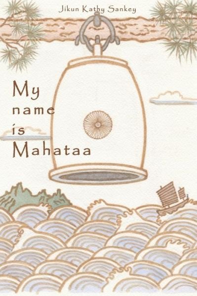 Cover for Jikun Kathy Sankey · My Name is Mahataa (Pocketbok) (2020)