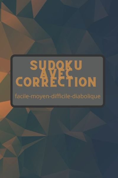 Sudoku Avec Correction - Zeto Mb - Bøger - Independently Published - 9798670787871 - 30. juli 2020
