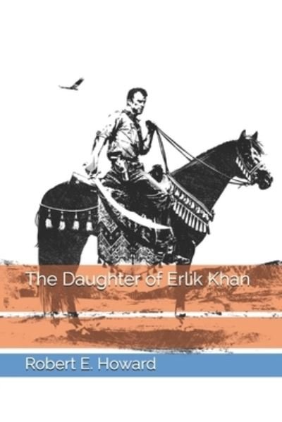 Cover for Robert E Howard · The Daughter of Erlik Khan (Paperback Bog) (2021)