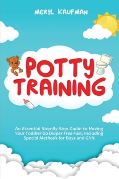 Potty Training - Meryl Kaufman - Books - Independently Published - 9798687662871 - September 18, 2020