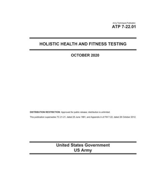 Cover for United States Government Us Army · Army Techniques Publication ATP 7-22.01 Holistic Health and Fitness Testing October 2020 (Paperback Book) (2020)