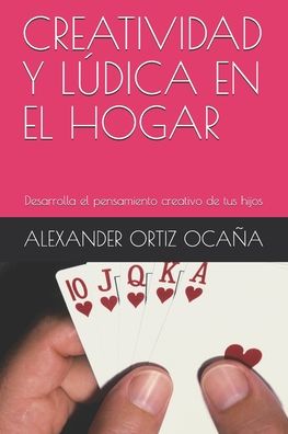 Cover for Alexander Ortiz Ocaña · Creatividad Y Ludica En El Hogar (Paperback Book) (2020)