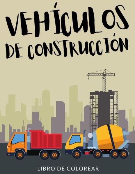 Cover for Painto Lab · Vehiculos de Construccion Libro de Colorear (Paperback Book) (2021)