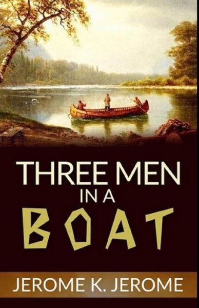 Cover for Jerome K Jerome · Three Men in a Boat Illustrated (Taschenbuch) (2021)