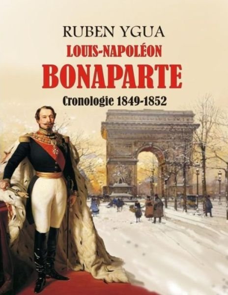 Cover for Ruben Ygua · Louis- Napoleon Bonaparte (Paperback Bog) (2021)