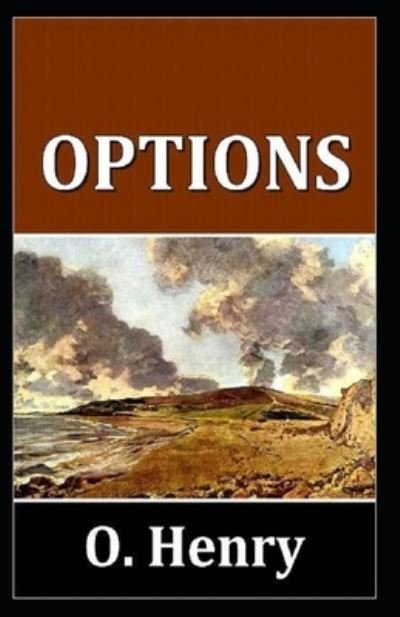 Cover for O Henry · Options (Collection of 16 short stories): O. Henry (Westerns, Short Stories, Classics, Literature) [Annotated] (Pocketbok) (2021)