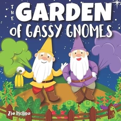 Cover for Zia Molina · The Garden of Gassy Gnomes (Paperback Book) (2021)