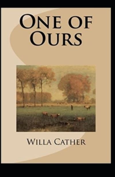 Cover for Willa Cather · One of Ours (Pulitzer Prize for Fiction 1923) Illustrated (Paperback Bog) (2021)