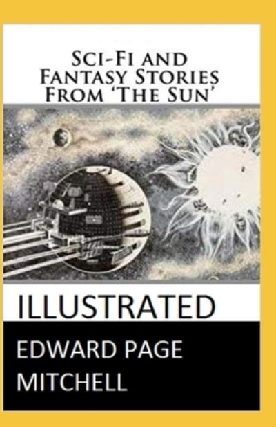 Cover for Edward Page Mitchell · Sci-Fi and Fantasy Stories From 'The Sun' Illustrated (Paperback Book) (2021)