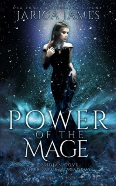 Cover for Jarica James · Power of the Mage: A Reverse Harem Paranormal Academy Romance - Obsidian Cove Supernatural Academy (Paperback Book) (2022)