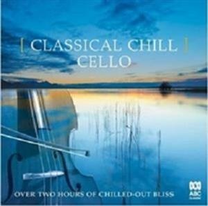 Cover for Classical Chill: Cello / Various (CD) (2019)