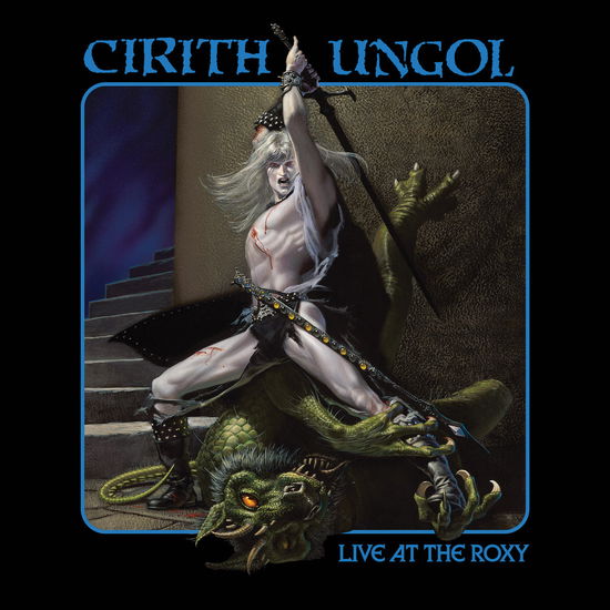 Live At The Roxy - Cirith Ungol - Music - METAL BLADE - 0039841613872 - May 2, 2025