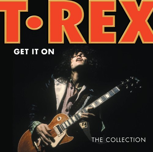 Marc Bolan & T Rex - Get It on - Marc Bolan & T Rex - Get It on - Musiikki - POLYDOR - 0600753325872 - maanantai 24. tammikuuta 2011