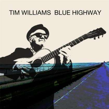 Blue Highway - Tim Williams - Music - CD Baby - 0627843092872 - April 4, 2013