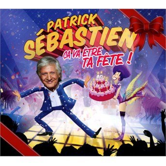 Ca Va Etre Ta Fete - Patrick Sebastien - Musik - WM FR - 0825646206872 - 18. November 2014