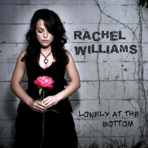 Cover for Rachel Williams · Lonely at the Bottom (CD) (2007)