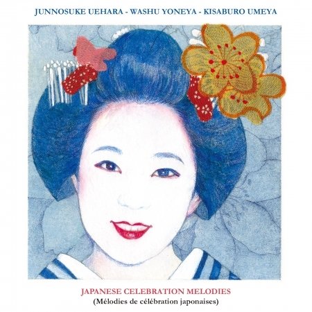 Cover for Junnosuke Uehara &amp; Washu Yoneya &amp; Kisaburo Umeya · Japanese Celebration Melodies (CD) (2023)