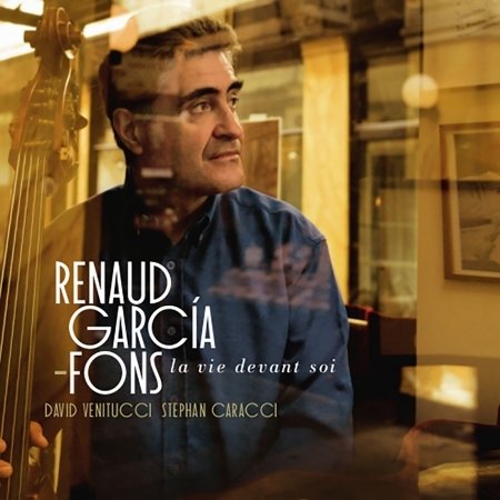Cover for Renaud Garcia-Fons · La Vie Devant Soi (CD) (2017)