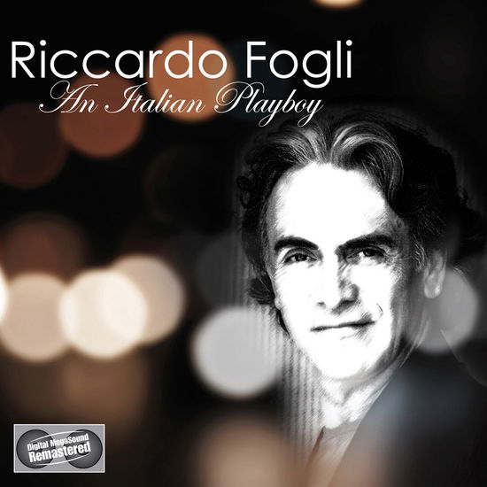 An Italian Playboy - Riccardo Fogli - Muziek - PROSPERA - 4260000340872 - 16 september 2013