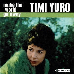 Cover for Timi Yuro · Make the World Go Away (CD) [Expanded, Japan Import edition] (2019)