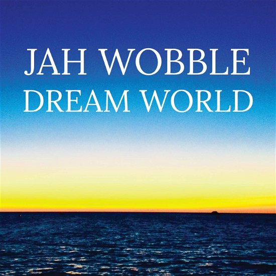 Cover for Jah Wobble · Dream World (CD) [Japan Import edition] (2018)