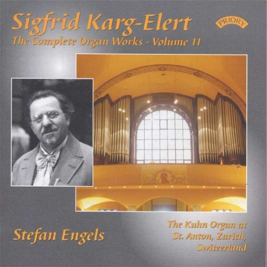 Cover for Stefan Engels / Kuhn Organ at St. Anton / Zurich · The Complete Organ Works Of Sigfrid Karg - Elert. Volume 11 (CD) (2018)