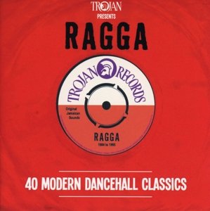 Trojan Presents: Ragga - Trojan Presents: Ragga - Musique - Bmg - 5414939921872 - 11 mai 2015