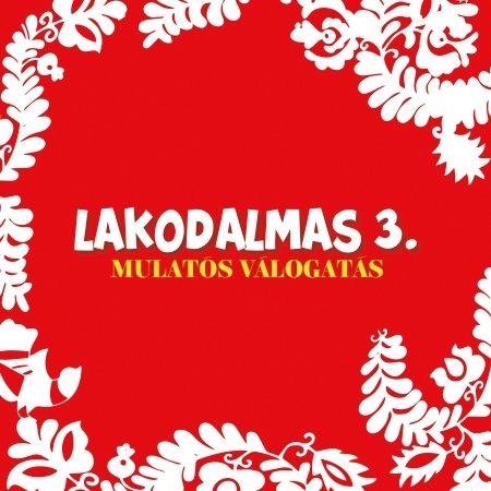 Cover for Válogatás · Lakodalmas 3. Didivel és Gabriellával (CD)