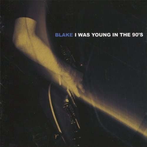 Cover for Blake · I Was Young In The 90's (CD)