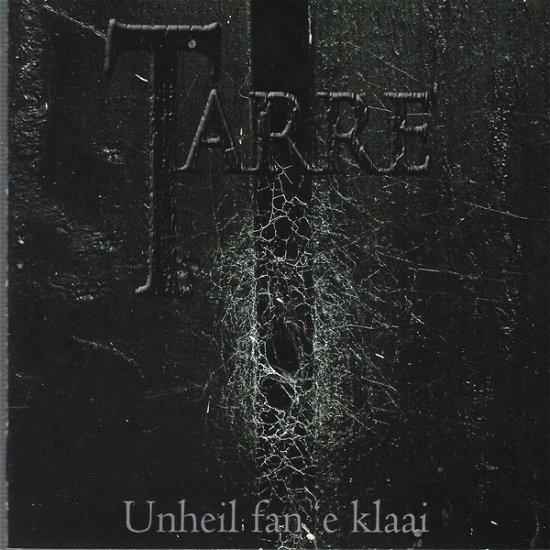 Cover for Tarre · Unheil Fan 'e Klaai (CD) (2019)