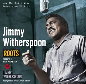 Roots / Jimmy Witherspoon - Jimmy Whiterspoon - Musik - HOO DOO RECORDS - 8436542016872 - 15 september 2014