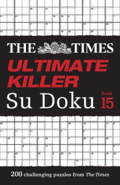 Cover for The Times Mind Games · The Times Ultimate Killer Su Doku Book 15: 200 of the Deadliest Su Doku Puzzles - The Times Su Doku (Taschenbuch) (2023)