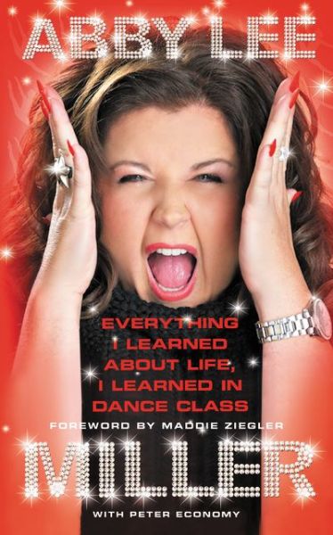 Cover for Abby Lee Miller · Everything I Learned about Life, I Learned in Dance Class (Paperback Book) (2015)