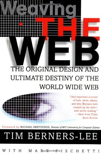 Cover for Tim Berners-Lee · Weaving the Web: The Original Design and Ultimate Destiny of the World Wide Web (Pocketbok) (2000)