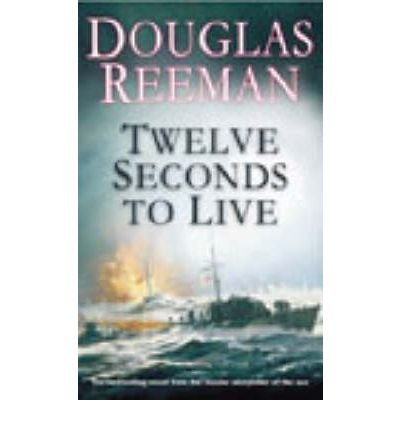 Cover for Douglas Reeman · Twelve Seconds To Live (Paperback Bog) (2003)