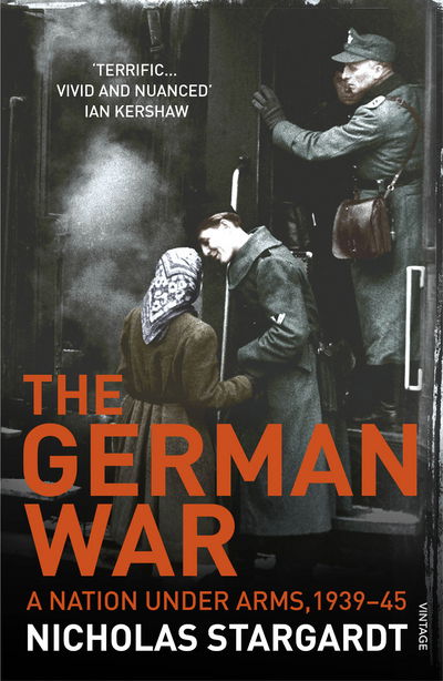 Cover for Nicholas Stargardt · The German War: A Nation Under Arms, 1939–45 (Paperback Book) (2016)