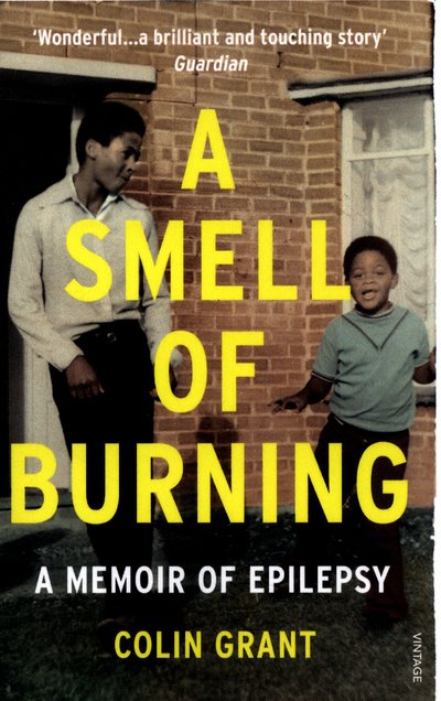 Cover for Colin Grant · A Smell of Burning: A Memoir of Epilepsy (Taschenbuch) (2017)