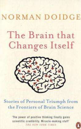 The Brain That Changes Itself: Stories of Personal Triumph from the Frontiers of Brain Science - Norman Doidge - Bøger - Penguin Books Ltd - 9780141038872 - 7. august 2008
