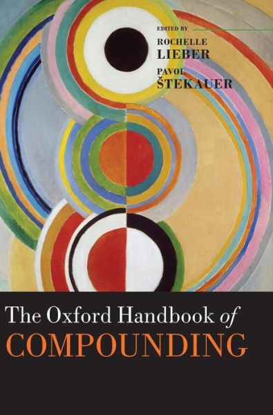 Cover for Rochelle Lieber · The Oxford Handbook of Compounding - Oxford Handbooks (Hardcover Book) (2009)