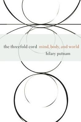 Cover for Hilary Putnam · The Threefold Cord: Mind, Body, and World - The John Dewey Essays in Philosophy (Taschenbuch) (2001)
