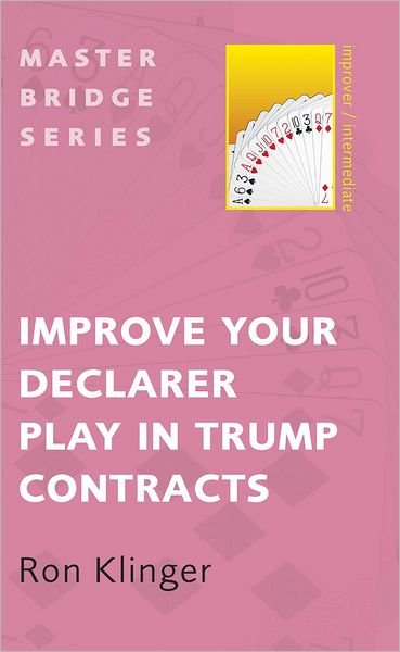 Improve Your Play at Trump Contracts - Master Bridge - Ron Klinger - Bøger - Orion Publishing Co - 9780297865872 - 14. juni 2012