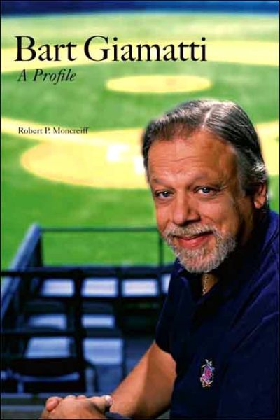Cover for Robert P. Moncreiff · Bart Giamatti: A Profile (Hardcover Book) (2007)